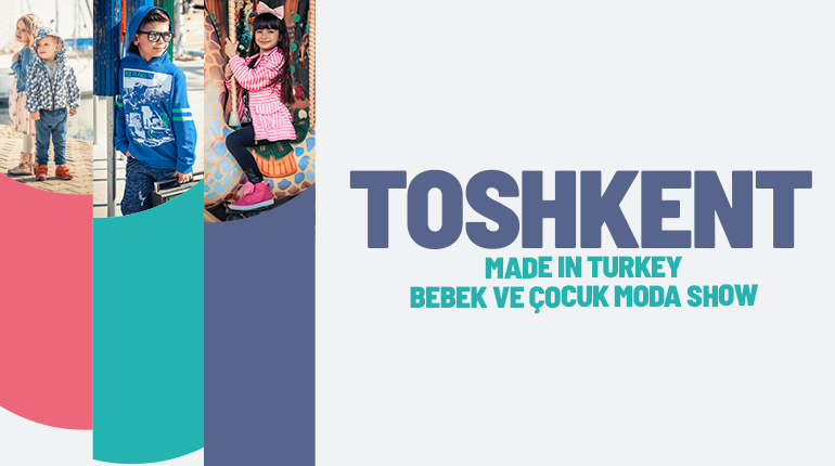 Toshkent Made in Turkey Bebek ve Çocuk Moda Show